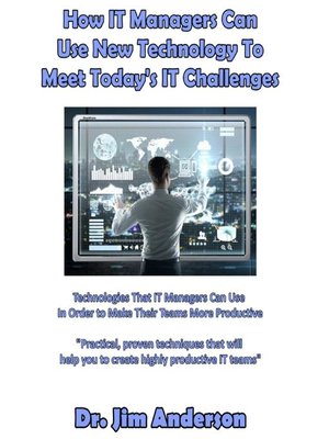 cover image of How IT Managers Can Use New Technology to Meet Today's IT Challenges